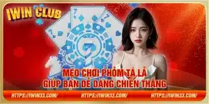 Một số mẹo chơi phỏm cơ bản cho người mới