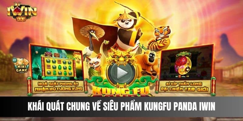 Khái quát chung về siêu phẩm Kungfu Panda IWIN